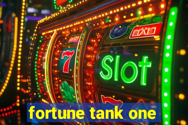 fortune tank one